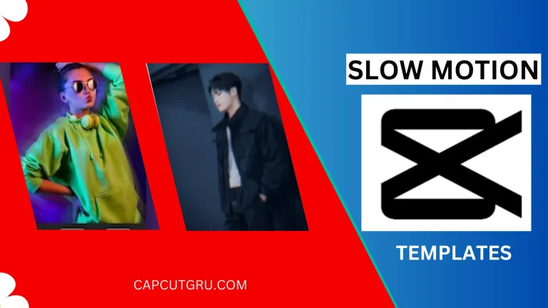 CAPCUT SLOW MOTION TEMPLATES 2024