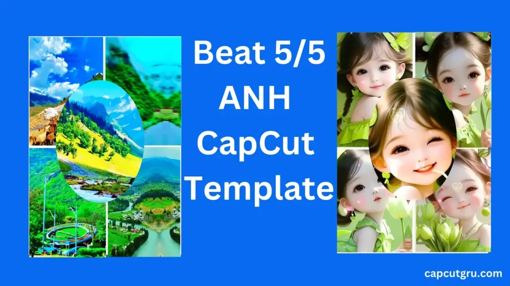 Beat 55 ANH CapCut Template1 1