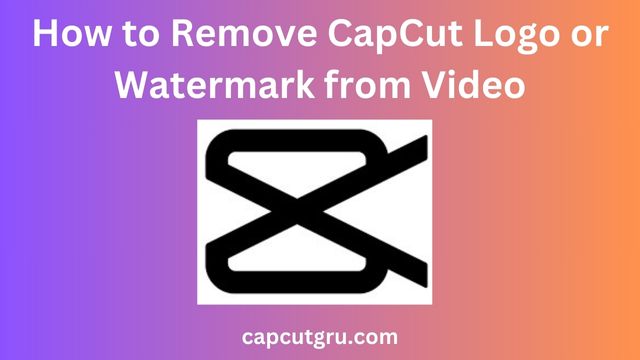 How to remove capcut logo feature image